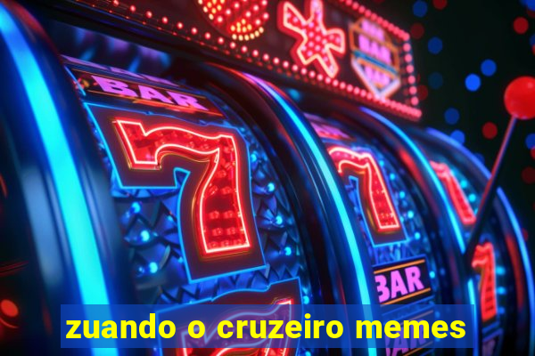 zuando o cruzeiro memes